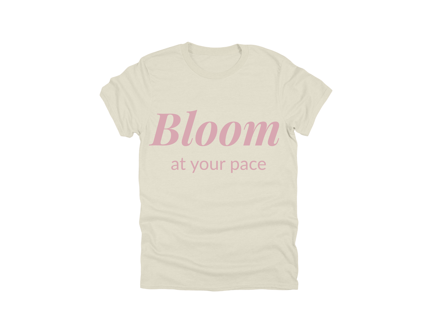 Bloom at Your Pace β Limited Edition Tee